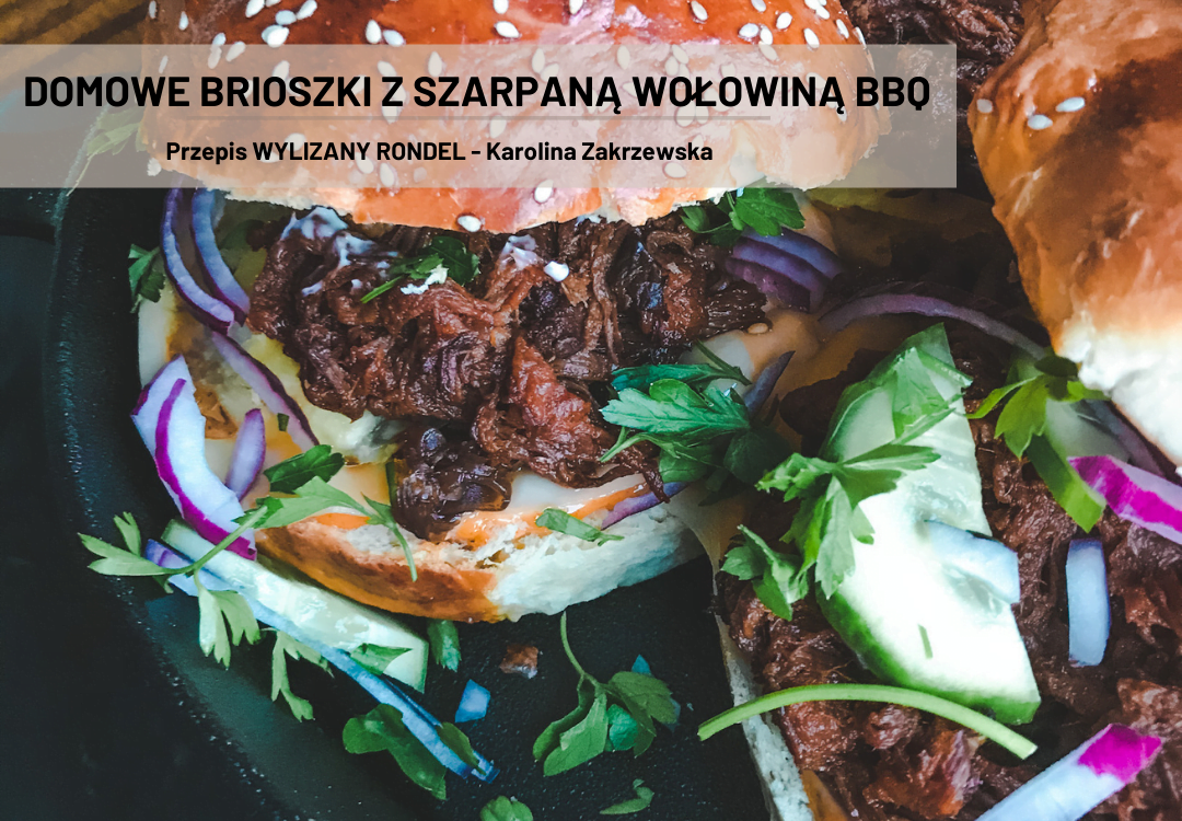 Read more about the article Domowe brioszki z szarpaną wołowiną BBQ według WYLIZANY RONDEL
